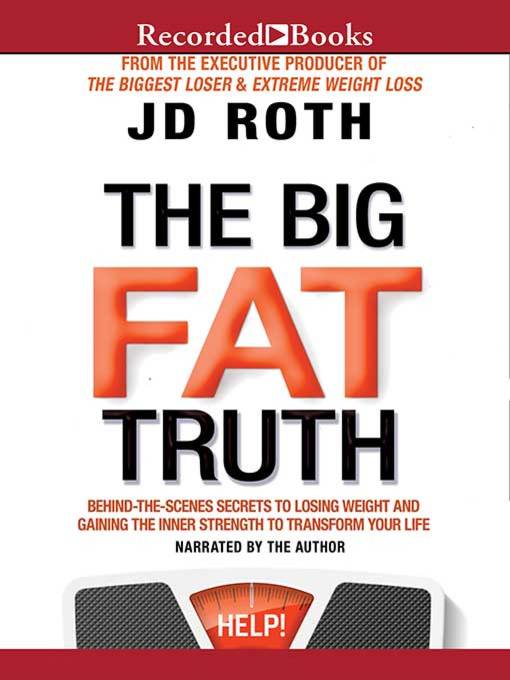 Title details for The Big Fat Truth by J.D. Roth - Available
